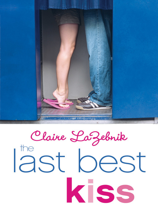Title details for The Last Best Kiss by Claire LaZebnik - Wait list